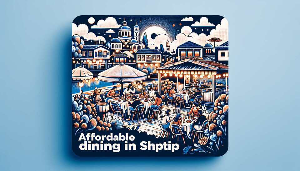 Affordable Dining Spots in Shtip: Discover Your Next Meal>