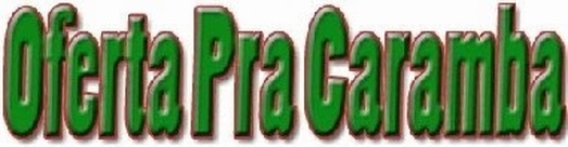 Oferta Pra Caramba